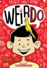 WEIRDO (WEIRDO #1)  | 9781338305586 | ANH DO