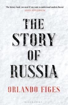 THE STORY OF RUSSIA | 9781526631749 | ORLANDO FIGES