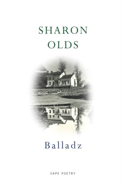 BALLADZ | 9781787334229 | SHARON OLDS