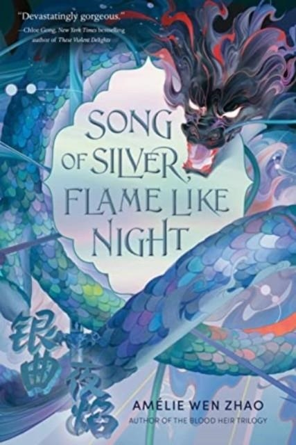 SONG OF SILVER FLAME LIKE NIGHT | 9780593650288 | AMÉLIE WEN ZHAO