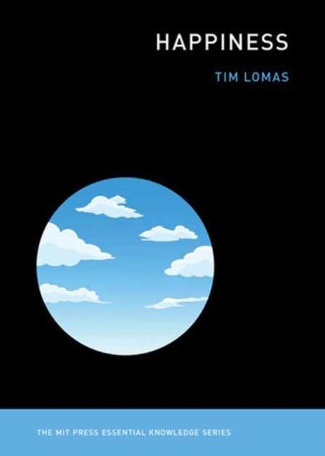 HAPPINESS | 9780262544207 | TIM LOMAS