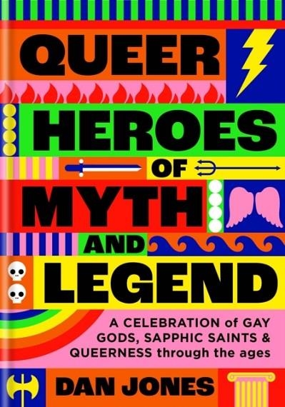 QUEER HEROES OF MYTH AND LEGEND | 9781804190463 | DAN JONES