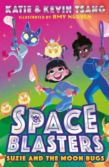 SPACE BLASTERS: SUZIE AND THE MOON BUGS | 9780755500284 | KEVING TSANG