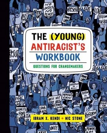 THE (YOUNG) ANTIRACIST'S WORKBOOK | 9780593234853 | IBRAM X KENDI