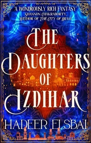 THE DAUGHTERS OF IZDIHAR | 9780356520476 | HADEER ELSBAI