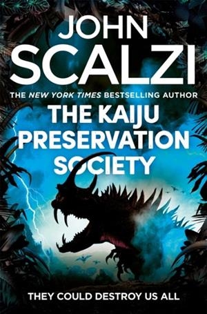 THE KAIJU PRESERVATION SOCIETY | 9781509835317 | JOHN SCALZI