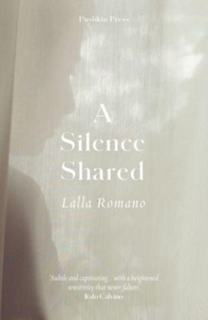 A SILENCE SHARED | 9781782278207 | LALLA ROMANO