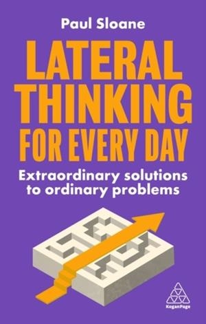 LATERAL THINKING FOR EVERYDAY | 9781398607941 | PAUL SLOANE