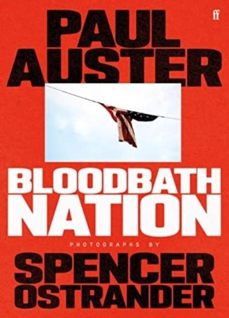 BLOODBATH NATION | 9780571377565 | PAUL AUSTER