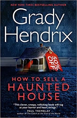 HOW TO SELL A HAUNTED HOUSE | 9781803360539 | GRADY HENDRIX