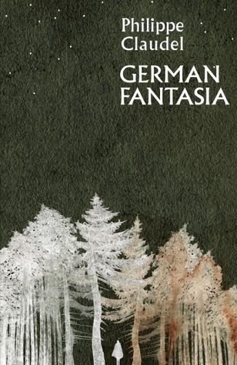 GERMAN FANTASIA | 9781529417883 | PHILIPPE CLAUDEL