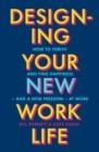 DESIGNING YOUR NEW WORK LIFE | 9781529197297 | BILL BURNETT AND DAVE EVANS