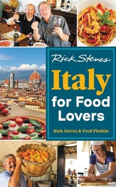 RICK STEVES ITALY FOR FOOD LOVERS (FIRST EDITION) | 9781641715119 | FRED PLOTKIN