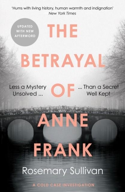 THE BETRAYAL OF ANNE FRANK | 9780008353872 | ROSEMARY SULLIVAN