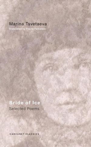 BRIDE OF ICE: SELECTED POEMS | 9781800172272 | MARINA TSVETAEVA