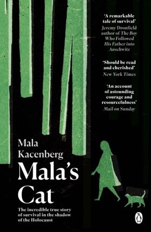 MALA'S CAT: THE MOVING AND UNFORGETTABLE TRUE STORY OF ONE GIRL'S SURVIVAL DURING THE HOLOCAUST | 9781405949187 | MALA KACENBERG