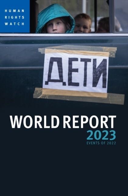 WORLD REPORT 2023 | 9781644212400 | HUMAN RIGHTS WATCH
