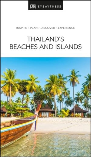 THAILAND'S BEACHES AND ISLANDS DK EYEWITNESS | 9780241418376