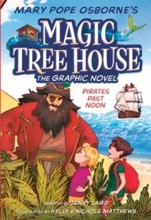 MAGIC TREE HOUSE: PIRATES PAST NOON (4) GRAPHIC NOVEL | 9780593174838 | MARY POPE OSBORNE