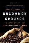 UNCOMMON GROUNDS NEW EDITION | 9781541699380 | MARK PENDERGRAST