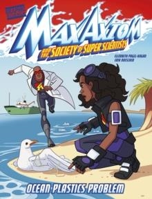 OCEAN PLASTICS PROBLEM : A MAX AXIOM SUPER SCIENTIST ADVENTURE | 9781398233935 | ELIZABETH PAGEL-HOGAN
