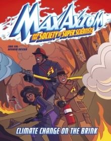CLIMATE CHANGE ON THE BRINK : A MAX AXIOM SUPER SCIENTIST ADVENTURE | 9781398242685 | CAROL KIM