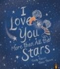 I LOVE YOU MORE THAN ALL THE STARS | 9781801040280 | BECKY DAVIES