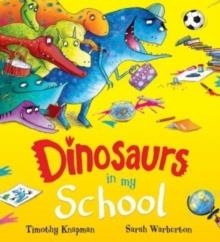 DINOSAURS IN MY SCHOOL | 9780702323058 | TIMOTHY KNAPMAN