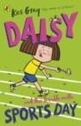 DAISY AND THE TROUBLE WITH SPORTS DAY | 9781782959700 | KES GRAY