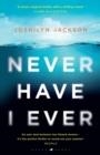 NEVER HAVE I EVER  | 9781526611604 | JOSHILYN JACKSON