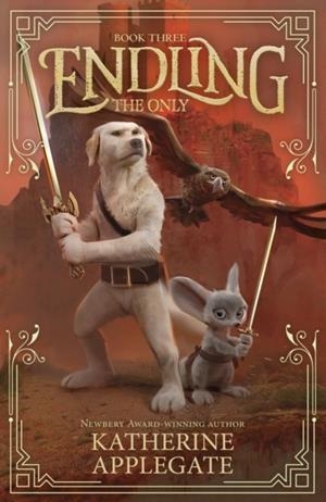 ENDLING 03: THE ONLY | 9781783449545 | KATHERINE APPLEGATE