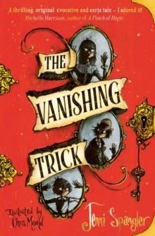 THE VANISHING TRICK | 9781471190377 | JENNI SPANGLER