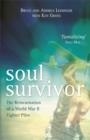 SOUL SURVIVOR : THE REINCARNATION OF A WORLD WAR II FIGHTER PILOT | 9781781808061 | ANDREA LEININGER 