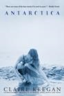 ANTARCTICA | 9780802139016 | CLAIRE KEEGAN
