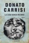 LA CASA SENZA RICORDI | 9788830453517 | DONATO CARRISI