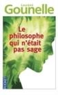 LE PHILOSOPHE QUI N'ETAIT PAS SAGE | 9782266234870 | GOUNELLE LAURENT