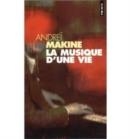 LA MUSIQUE D'UNE VIE | 9782020542852 | MAKINE, ANDREI