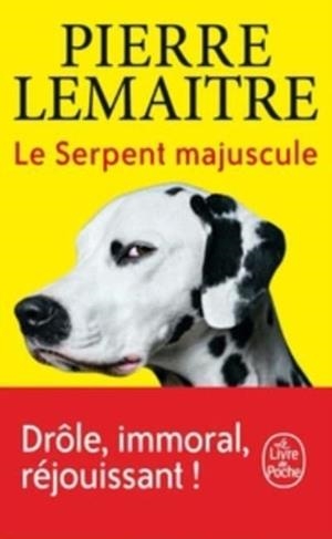 LE SERPENT MAJUSCULE | 9782253936909 | PIERRE LEMAITRE