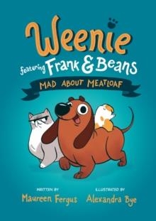 WEENIE FEATURING FRANK AND BEANS 01:MAD ABOUT MEATLOAF | 9780735267930 | MAUREEN FERGUS