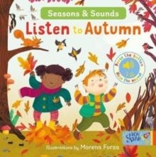 SEASONS AND SOUNDS 01: LISTEN TO AUTUMN | 9781915167071 | MORENA FORZA