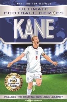 ULTIMATE FOOTBALL HEROES: KANE | 9781789465693 | MATT AND TOM OLDFIELD