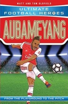 ULTIMATE FOOTBALL HEROES: AUBAMEYANG | 9781789461190 | MATT AND TOM OLDFIELD