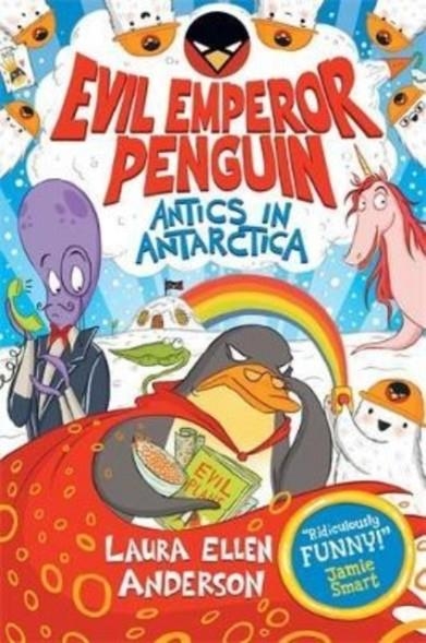 EVIL EMPEROR PENGUIN: ANTICS IN ANTARCTICA | 9781788452823 | LAURA ELLEN ANDERSON