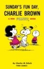 PEANUTS: SUNDAY'S FUN DAY, CHARLIE BROWN | 9781787737044 | CHARLES M SCHULZ