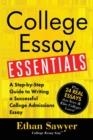 A STEP-BY-STEP GUIDE TO WRITING A SUCCESSFUL COLLEGE ADMISSIONS ESSAY | 9781492635123