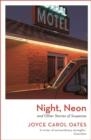 NIGHT, NEON | 9781801104647 | JOYCE CAROL OATES
