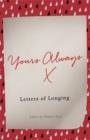 YOURS ALWAYS: LETTERS OF LONGING | 9781785781681 | ELEANOR BASS