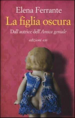 LA FIGLIA OSCURA | 9788866326427 | ELENA FERRANTEÇ