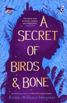 A SECRETS OF BIRDS & BONE | 9781913322960 | KIRAN MILLWOOD HARGRAVE