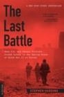 THE LAST BATTLE : WHEN U.S. AND GERMAN SOLDIERS JOINED FORCES IN THE WANING HOURS OF WORLD WAR II IN EUROPE | 9780306822964 | STEPHEN HARDING